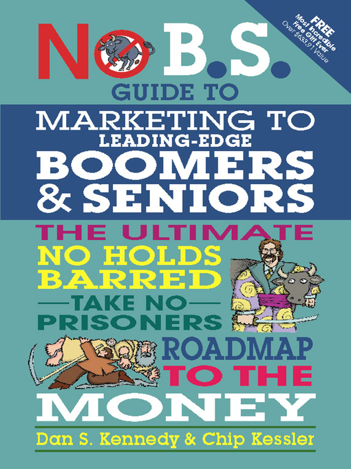 Title details for No B.S. Guide to Marketing to Leading Edge Boomers & Seniors by Dan S. Kennedy - Wait list